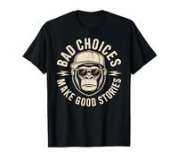 Bad Choices Make Good Stories Gorilla Attitude T-Shirt