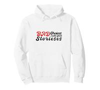 BAD CHOICES MAKE GOOD STORIES Pullover Hoodie