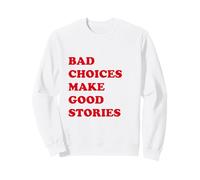 Bad Choices Make Good Stories Spring Break Bad Girls Trip Sweatshirt
