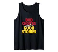 Bad Choices Make Good Stories Tank Top