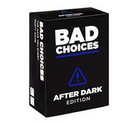 BAD CHOICES - The Have You Ever? Game - After Dark Edition (100 New Question Cards)