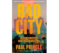 Bad City: Peril and Power in the City of Angels