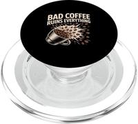 Bad Coffee Ruins Everything Funny Coffee Lover Humor PopSockets PopGrip for MagSafe