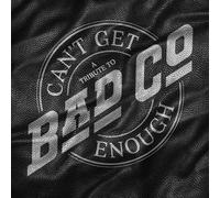 Bad Company Can't Get Enough: A Tribute to Bad Company (CD) Album (US IMPORT)