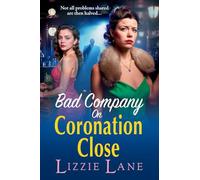 Bad Company on Coronation Close: Discover the BRAND NEW, brilliantly gripping, vivid historical saga series from BESTSELLER Lizzie Lane (Coronation Close, 5)