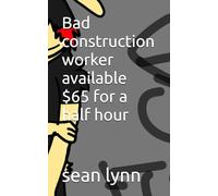 Bad construction worker available $65 for a half hour: 19 (Life Is A Freeroll Series)