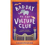 Bad Day at the Vulture Club: Baby Ganesh Agency Book 5 (Baby Ganesh series)