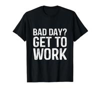Bad Day? Get to Work. Funny Coworker Value Graphic T-Shirt, Men, Black, M