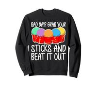 Bad Day? Grab Your Stick And Beat It Out Cardio Drumming Sweatshirt