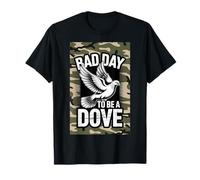 Bad Day to Be a Dove Bird Camo T-Shirt