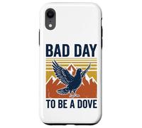 Bad Day To Be A Dove Case for iPhone XR