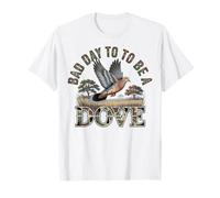 Bad Day to Be A Dove Hunter Bird Camo Design T-Shirt