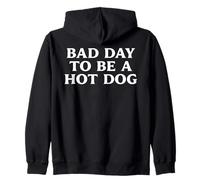 Bad Day To Be A Hot Dog Funny Cookout Glizzy Barbecue Humor Zip Hoodie