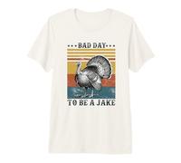 Bad Day to Be A Jake Funny Turkey Hunting for a Hunter Premium T-Shirt