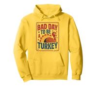 Bad Day To Be A Turkey Thanksgiving Feast Fall Dinner Funny Pullover Hoodie
