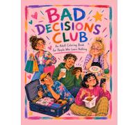 Bad Decisions Club: An Adult Coloring Book for People Who Learn Nothing: Funny Big & Bold Simple Coloring, Large Print, Bold & Easy Pages for Adults