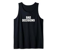 Bad Decisions Funny Vibe Party Design Tank Top