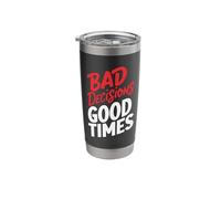 Bad Decisions Good Times Stainless Steel Insulated Tumbler