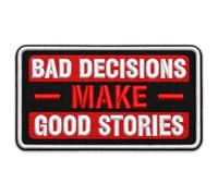 Bad Decisions Make Good Stories 3 Inch Embroidered Patch - Morale Quote Patch - Iron On Sew On Embroidered for Backpack Hats Jeans