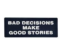 Bad Decisions Make Good Stories Embroidered Patch Tactical Morale Applique Fastener Hook and Loop Emblem