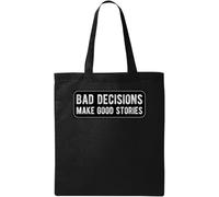 Bad Decisions Make Good Stories Funny Natural Ecological Cotton Tote Bag Black