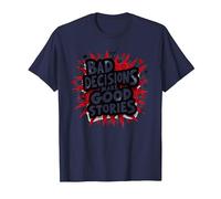 Bad Decisions Make Good Stories Funny Party Humor T-Shirt, Men, Navy, M