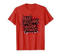 Bad Decisions Make Good Stories Funny Party Humor T-Shirt, Men, Red, L