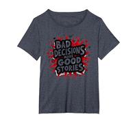 Bad Decisions Make Good Stories Funny Party Humor T-Shirt, Women's Plus, Heather Blue, 1X