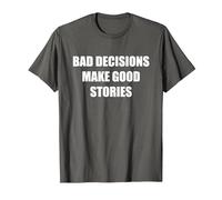 Bad Decisions Make Good Stories T-Shirt, Men, Asphalt, M