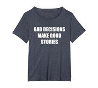 Bad Decisions Make Good Stories T-Shirt, Women's Plus, Heather Blue, 1X