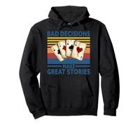 Bad Decisions Make Great Stories Funny Poker Casino Retro Pullover Hoodie