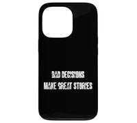 Bad Decisions Make Great Stories Military Style Typography Case for iPhone 13 Pro