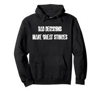 Bad Decisions Make Great Stories Military Style Typography Pullover Hoodie