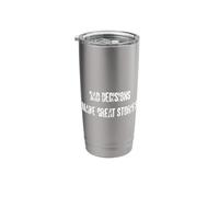 Bad Decisions Make Great Stories Military Style Typography Stainless Steel Insulated Tumbler