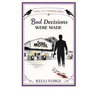 Bad Decisions Were Made (Oops, It’s a Murder Series)