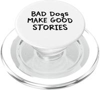 Bad Dogs Make Good Stories - Funny Dog Lover PopSockets PopGrip for MagSafe