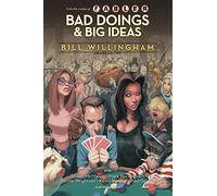 Bad Doings and Big Ideas: A Bill Willingham Deluxe Edition