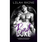 Bad Duke: A Modern Aristocracy Breeding Romance