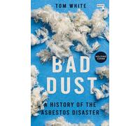 Bad Dust: A History of the Asbestos Disaster