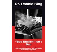 “Bad English” Isn’t Bad: How Mistakes, Accents, and Deviations Build New Languages