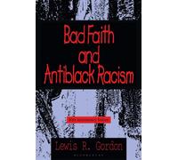 Bad Faith and Antiblack Racism : 30th Anniversary Edition