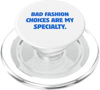 Bad Fashion Choices Are My Specialty Funny Sarcastic Quote PopSockets PopGrip for MagSafe
