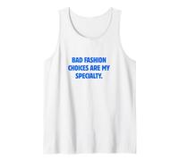 Bad Fashion Choices are My Specialty Funny Sarcastic Quote Tank Top