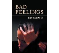 Bad Feelings: Selected Psychoanalytic Essays