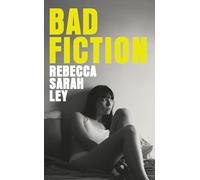 Bad Fiction: A sexy and sinister campus novel about control, betrayal and the search for literary fame