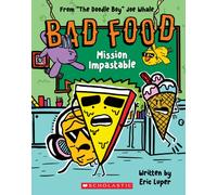 Bad Food 3: Mission Impastable