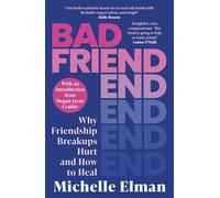 Bad Friend: Why Friendship Breakups Hurt and How to Heal