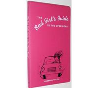 Bad Girl's Guide to the Open Road