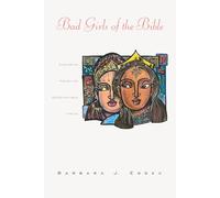Bad Girls of the Bible: Exploring Women of Questionable Virtue