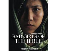 Bad Girls of the Bible: The Original Stageplay